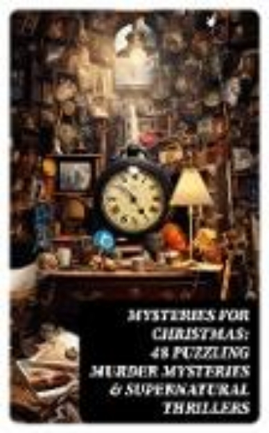 Bild zu Mysteries for Christmas: 48 Puzzling Murder Mysteries & Supernatural Thrillers (eBook)