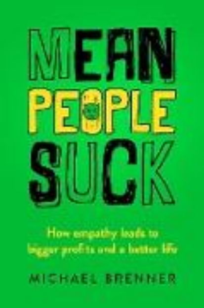 Bild von Mean People Suck: How Empathy Leads to Bigger Profits and a Better Life (eBook)