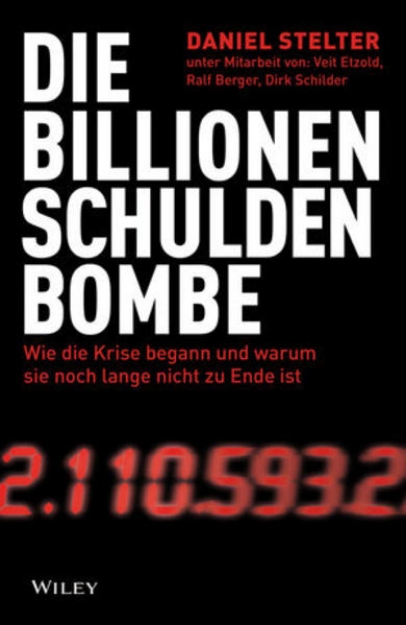 Bild von Die Billionen-Schuldenbombe: Wie die Krise begann und warum sie noch lange nicht zu Ende ist (eBook)