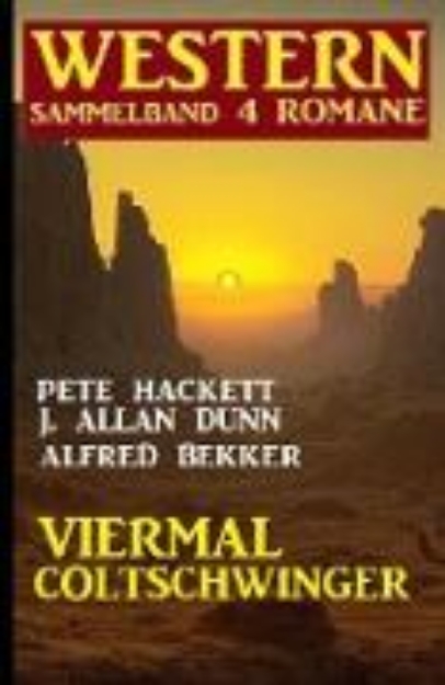 Bild von Viermal Coltschwinger: Western Sammelband 4 Romane (eBook)