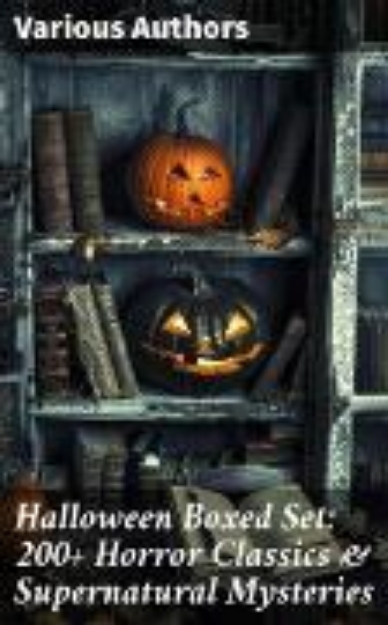 Bild von Halloween Boxed Set: 200+ Horror Classics & Supernatural Mysteries (eBook)