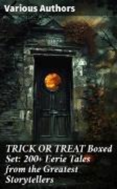 Bild von TRICK OR TREAT Boxed Set: 200+ Eerie Tales from the Greatest Storytellers (eBook)