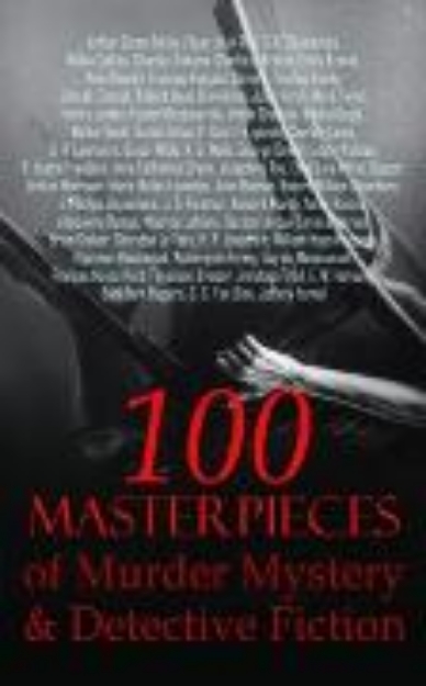 Bild von 100 Masterpieces of Murder Mystery & Detective Fiction (eBook)