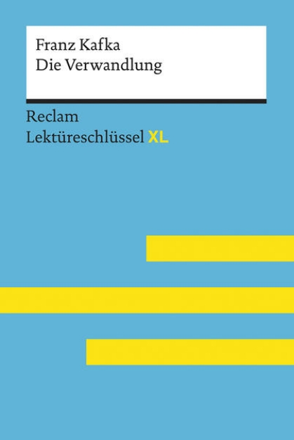 Bild von Die Verwandlung von Franz Kafka: Lektüreschlüssel mit Inhaltsangabe, Interpretation, Prüfungsaufgaben mit Lösungen, Lernglossar. (Reclam Lektüreschlüssel XL)