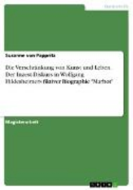 Bild zu Die Verschränkung von Kunst und Leben. Der Inzest-Diskurs in Wolfgang Hildesheimers fiktiver Biographie "Marbot" (eBook)