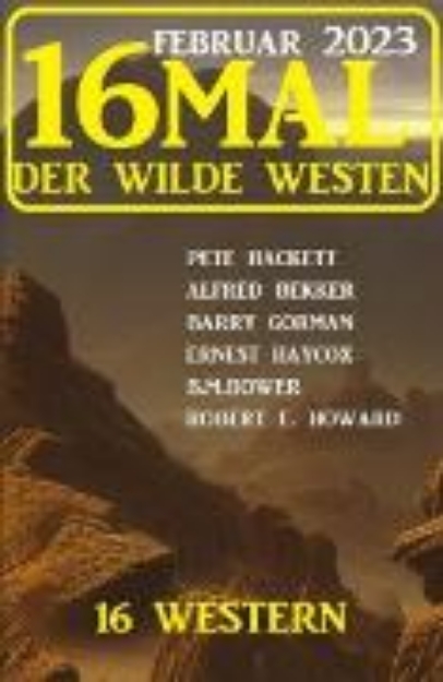 Bild zu 16mal der Wilde Westen Februar 2023: 16 Western (eBook)