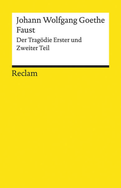 Bild von Faust - Der Tragödie Erster und Zweiter Teil. Gesamtausgabe Faust 1 und 2 - Tragödie um den Teufelspakt des Doktor Faustus mit Mephisto - Reclam