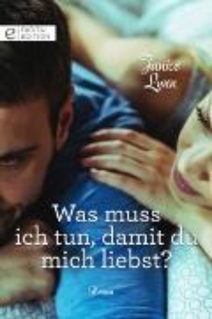 Bild von Was muss ich tun, damit du mich liebst? (eBook)