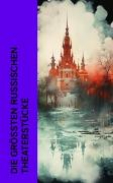 Bild von Die größten russischen Theaterstücke (eBook)