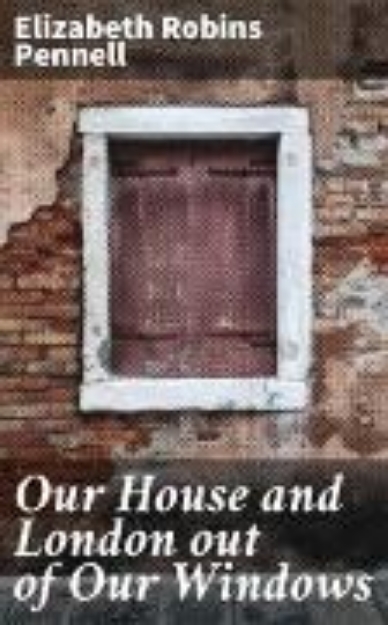 Bild zu Our House and London out of Our Windows (eBook)