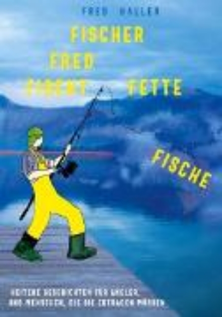 Bild von Fischer Fred fischt fette Fische (eBook)