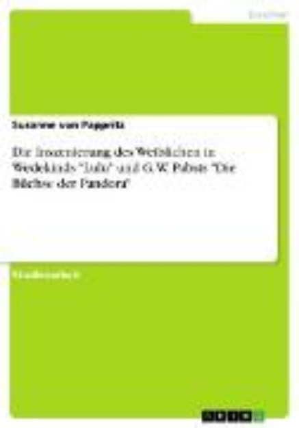 Bild zu Die Inszenierung des Weiblichen in Wedekinds "Lulu" und G. W. Pabsts "Die Büchse der Pandora" (eBook)