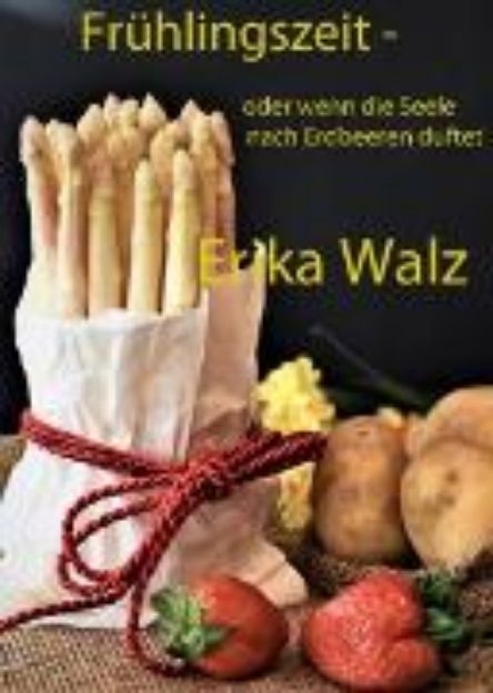 Bild von Frühlingszeit - oder wenn die Seele nach Erdbeeren duftet (eBook)