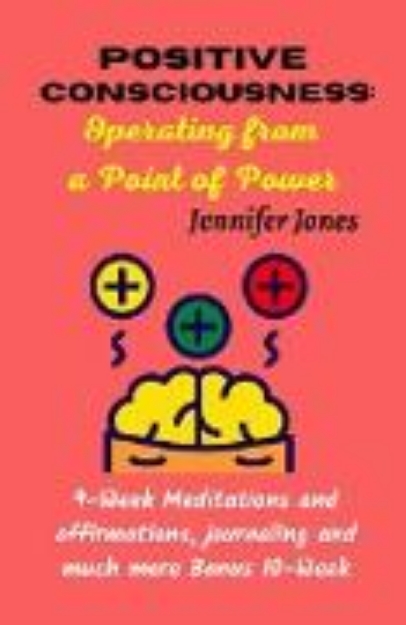 Bild zu Positive Consciousness: Operating From a Point of Power (eBook)