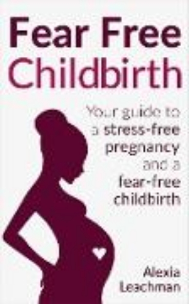 Bild von Fear Free Childbirth (eBook)