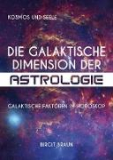 Bild von Die galaktische Dimension der Astrologie (eBook)