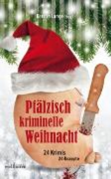 Bild von Pfälzisch kriminelle Weihnacht: 24 Krimis und 24 Rezepte (eBook)