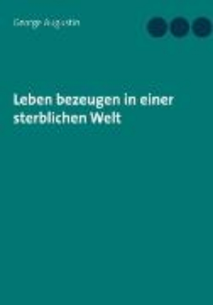 Bild zu Leben bezeugen in einer sterblichen Welt (eBook)