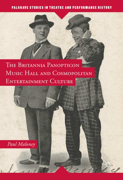 Bild von The Britannia Panopticon Music Hall and Cosmopolitan Entertainment Culture (eBook)