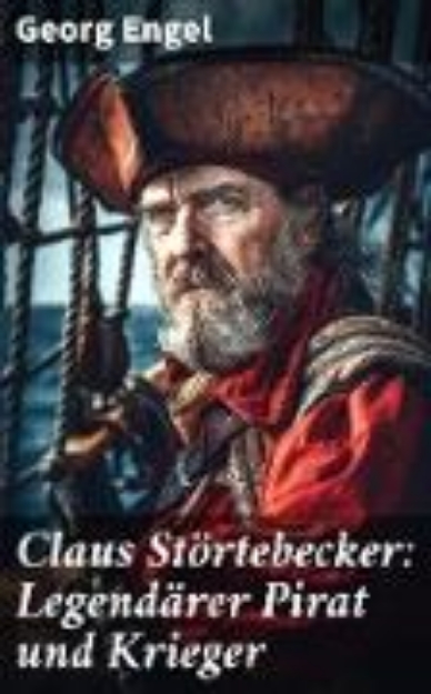 Bild von Claus Störtebecker: Legendärer Pirat und Krieger (eBook)