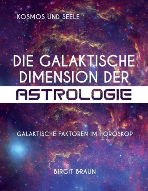 Bild von Die galaktische Dimension der Astrologie