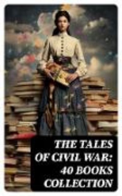 Bild von The Tales of Civil War: 40 Books Collection (eBook)