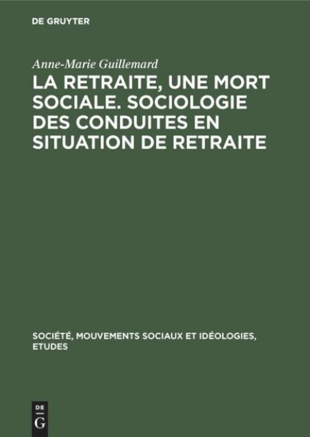 Bild von La retraite, une mort sociale. Sociologie des conduites en situation de retraite (eBook)