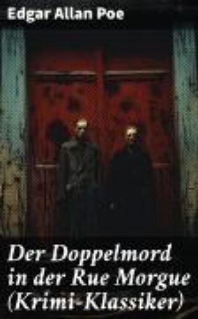 Bild von Der Doppelmord in der Rue Morgue (Krimi-Klassiker) (eBook)