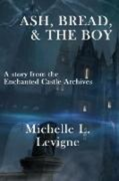 Bild zu Ash, Bread and the Boy (The Enchanted Castle Archives) (eBook)