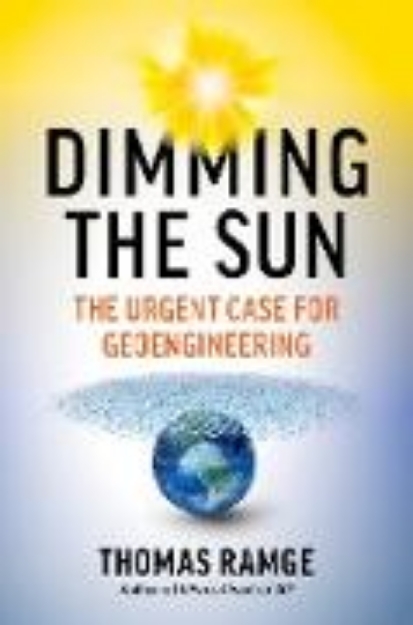 Bild von Dimming the Sun: The Urgent Case for Geoengineering (eBook)