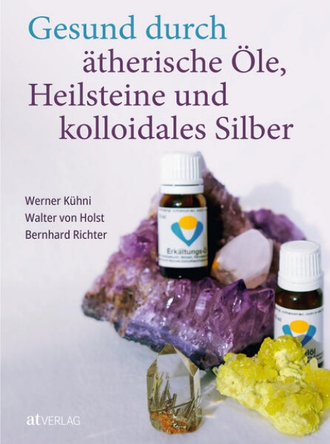 Bild von Gesund durch ätherische Öle, Heilsteine und kolloidales Silber