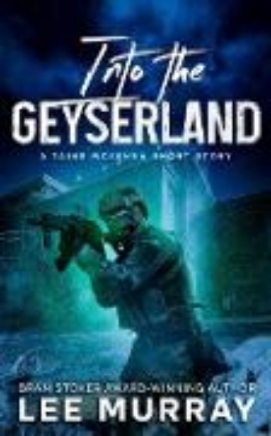 Bild von Into the Geyserland (Taine McKenna Adventures, #7) (eBook)