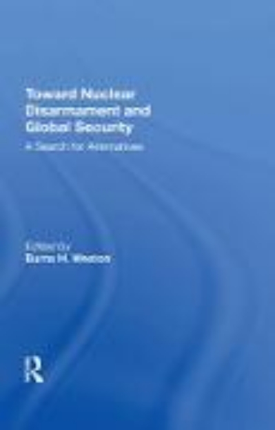 Bild zu Toward Nuclear Disarmament And Global Security (eBook)