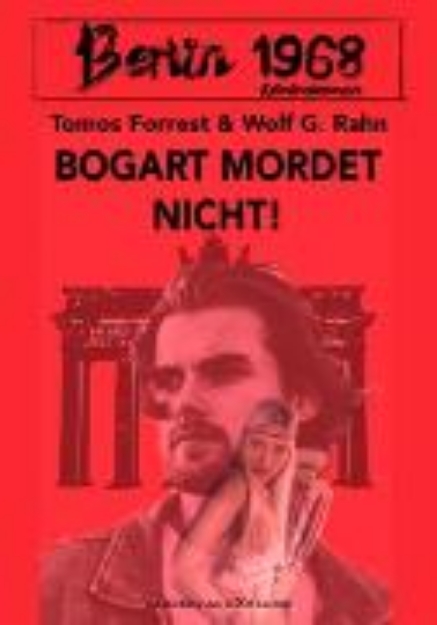 Bild von Berlin 1968: Bogart mordet nicht! (eBook)