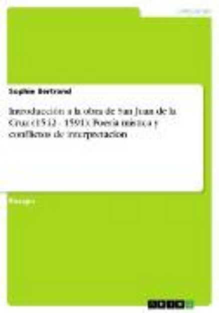 Bild zu Introducción a la obra de San Juan de la Cruz (1542 - 1591): Poesía mística y conflictos de interpretacíon (eBook)