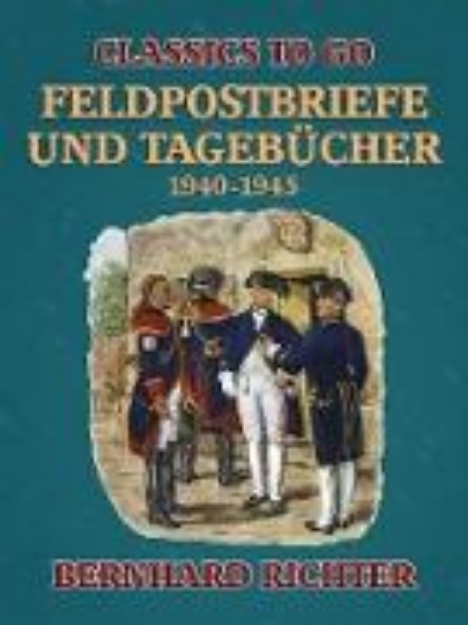 Bild von Feldpostbriefe und Tagebücher - 1940-1945 (eBook)