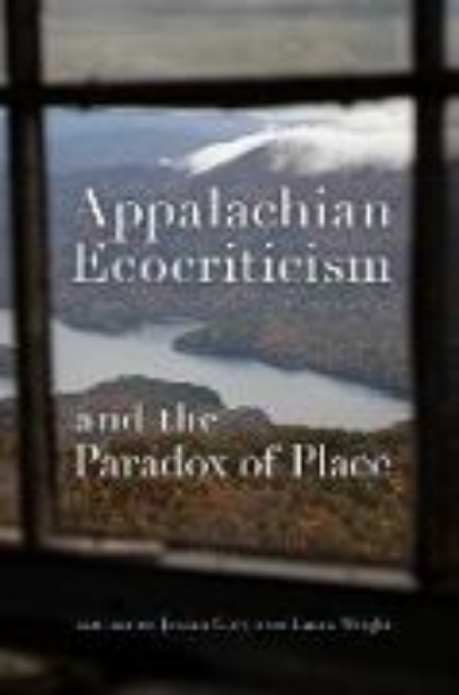 Bild von Appalachian Ecocriticism and the Paradox of Place (eBook)