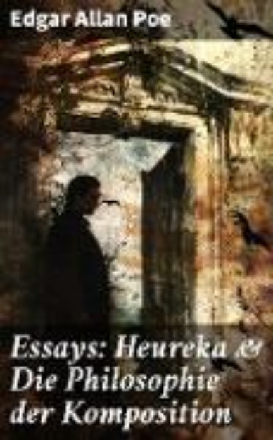 Bild von Essays: Heureka & Die Philosophie der Komposition (eBook)