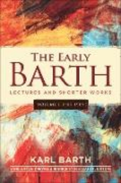 Bild von The Early Barth - Lectures and Shorter Works (eBook)