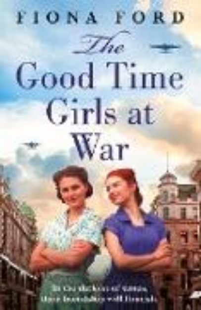 Bild von The Good Time Girls at War (eBook)