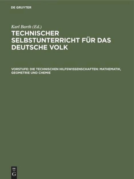 Bild von Die technischen Hilfswissenschaften: Mathematik, Geometrie und Chemie (eBook)