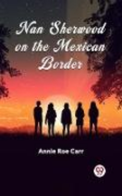 Bild von Nan Sherwood on the Mexican Border (eBook)