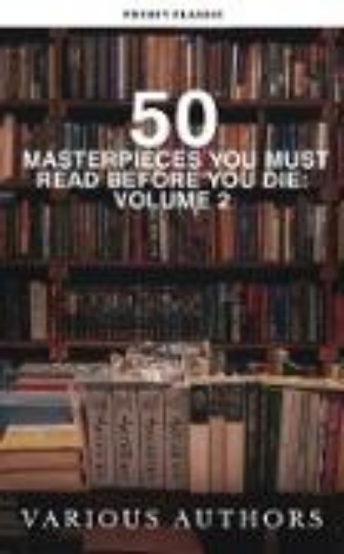 Bild von 50 Masterpieces You Must Read Before You Die: Volume 2 (eBook)