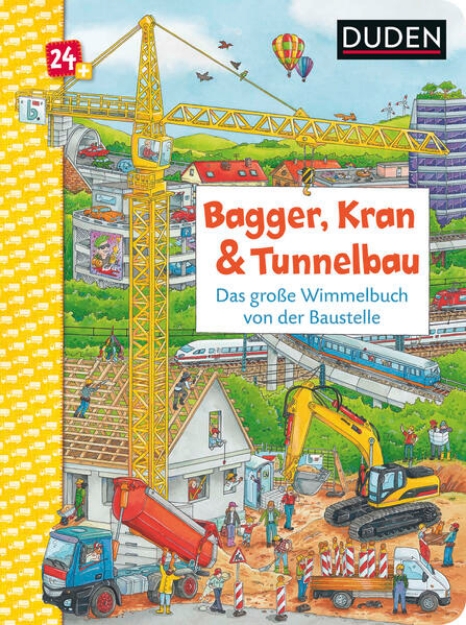 Bild von Duden 24+: Bagger, Kran und Tunnelbau. Das große Wimmelbuch von der Baustelle