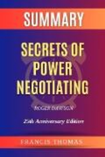 Bild von Summary of Secrets of Power Negotiating by Roger Dawson:25th Anniversary Edition (eBook)