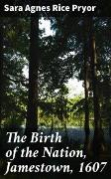 Bild von The Birth of the Nation, Jamestown, 1607 (eBook)