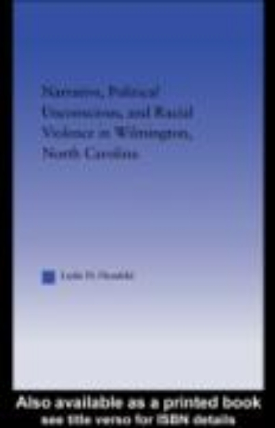 Bild von Narrative, Political Unconscious, and Racial Violence in Wilmington, North Carolina (eBook)