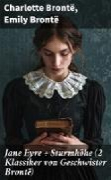 Bild von Jane Eyre + Sturmhöhe (2 Klassiker von Geschwister Brontë) (eBook)