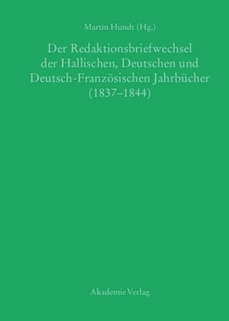 Bild von Der Redaktionsbriefwechsel der Hallischen, Deutschen und Deutsch-Französischen Jahrbücher (1837-1844) (eBook)