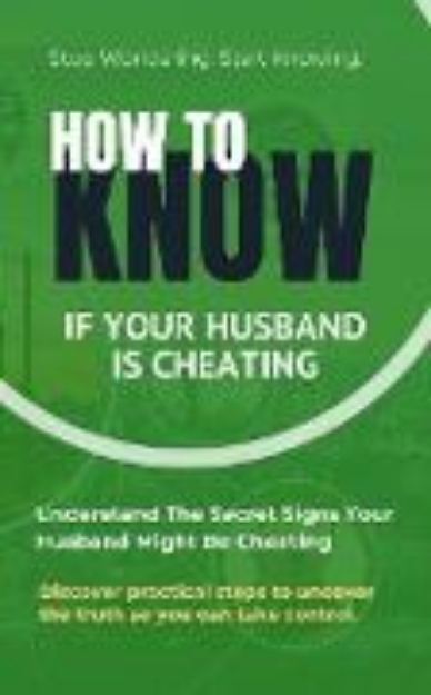 Bild von HOW TO KNOW: If Your Husband Is Cheating (eBook)